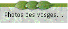 Photos des vosges...